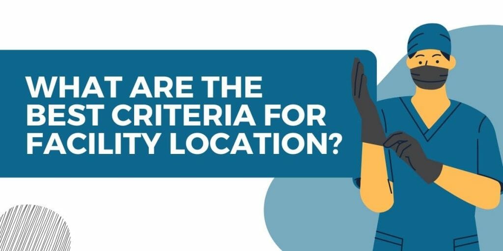 what are the best criteria for facility location?