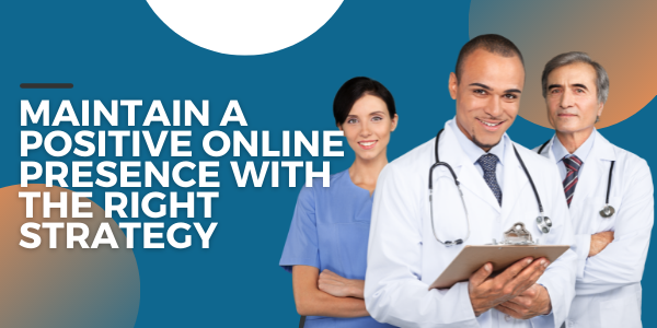 Maintain a Positive Online Presence With the Right Strategy